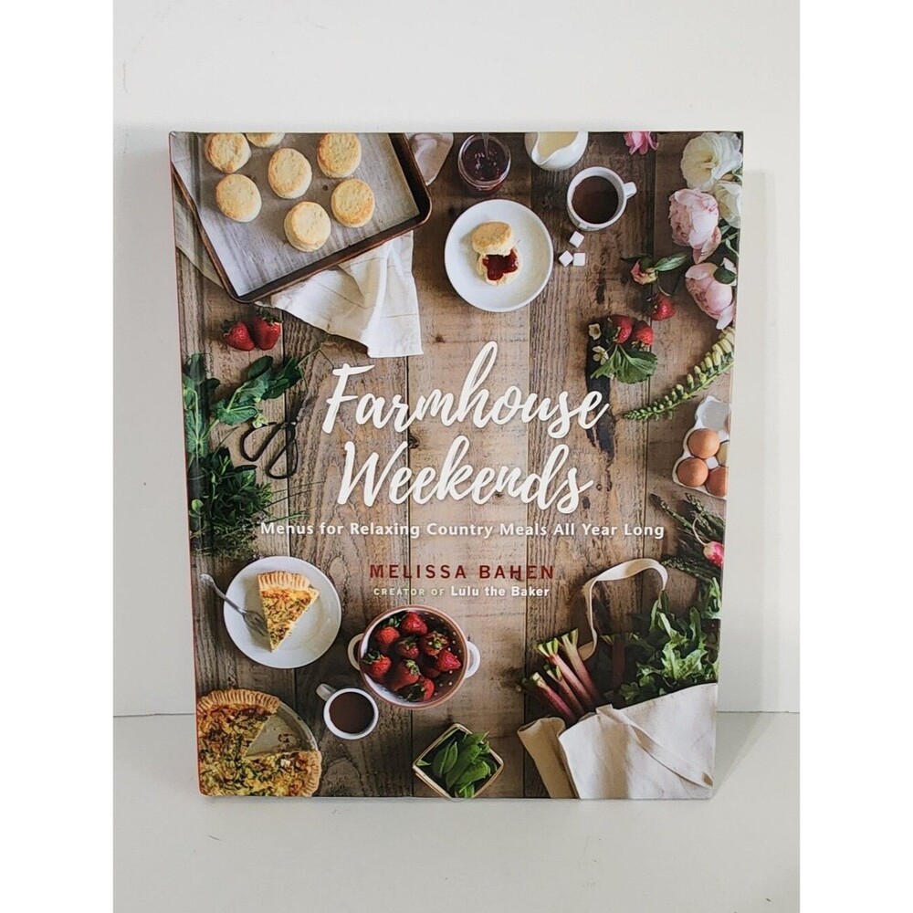 Farmhouse Weekends: Menus For Relaxing Country Meals Hardcover Cookbook